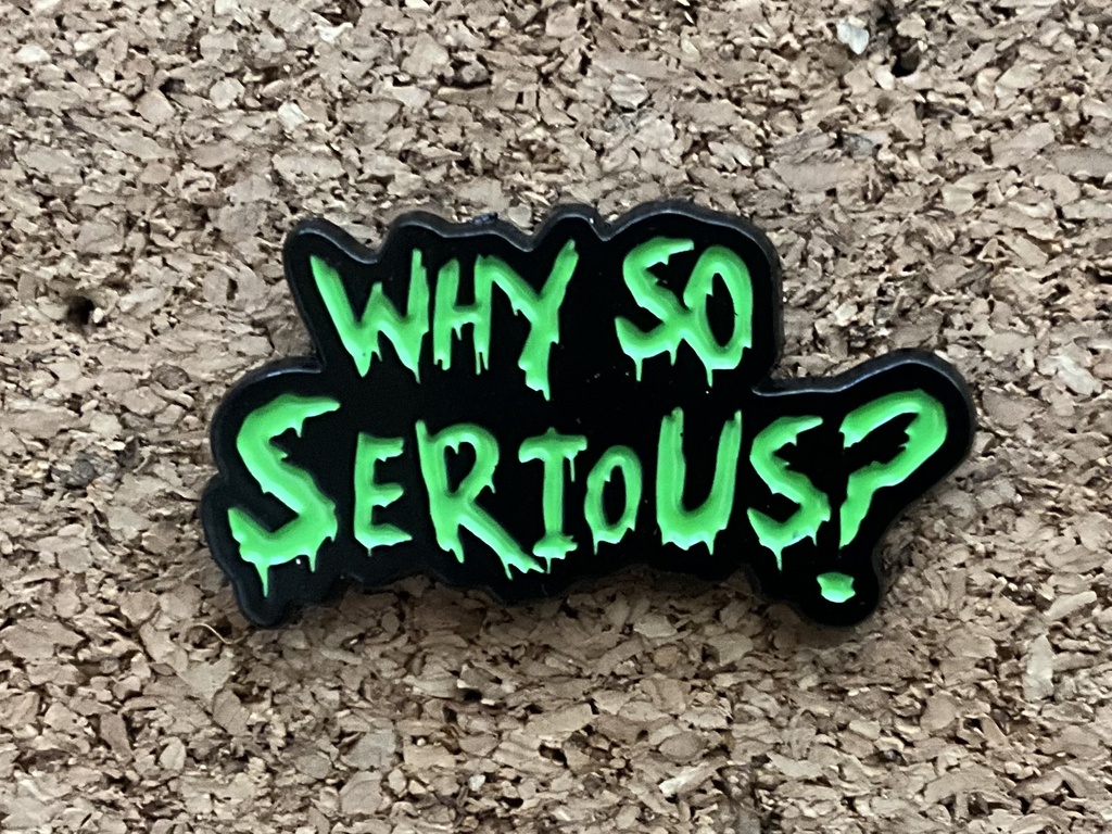 PIN JOKER WHY SO SERIUS