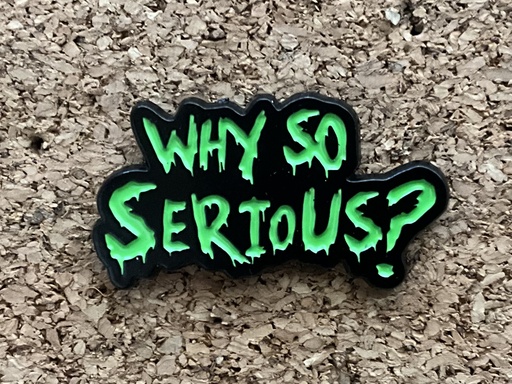 PIN JOKER WHY SO SERIUS